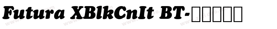 Futura XBlkCnIt BT字体转换